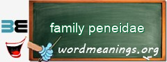 WordMeaning blackboard for family peneidae